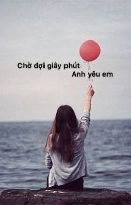 Chờ đợi giây phút anh yêu em...