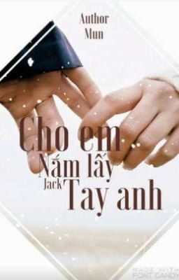 Cho Em Nắm Lấy Tay Anh!