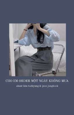 cho em order một ngày không mưa