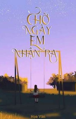 Chờ Ngày Em Nhận Ra - Họa Vân