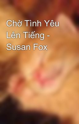 Chờ Tình Yêu Lên Tiếng - Susan Fox