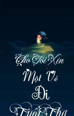 CHO TÔI XIN MỘT VÉ ĐI TUỔI THƠ