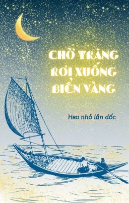 Chờ trăng rơi xuống biển vàng