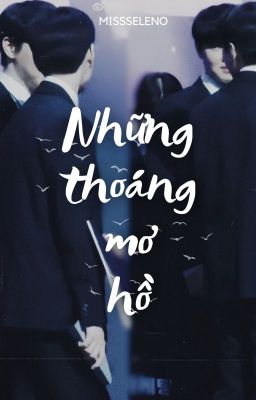 [ChoDeft - 21:00] Những thoáng mơ hồ