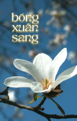 [ChoDeft] Bóng xuân sang