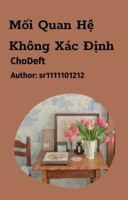 [ChoDeft]Mối quan hệ không xác định[Trans]