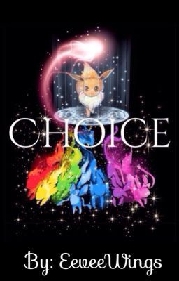 Choice // An Eevee the pokemon story