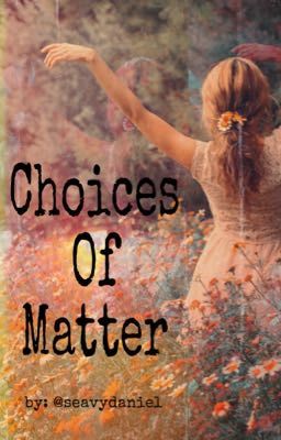 Choices Of Matter