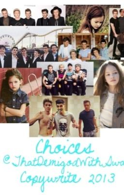 Choices (One Direction, 5sos, and O2L fan fiction)