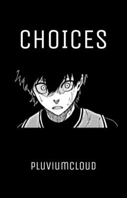 CHOICES || y. isagi