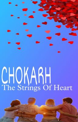 CHOKARH :THE STRINGS OF HEART 💞 💖 💖 💞