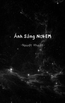 [Choker] Ánh Sáng Nơi Em