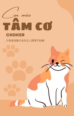 [Choker] Con mèo tâm cơ