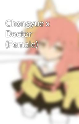 Chongyue x Doctor (Female)