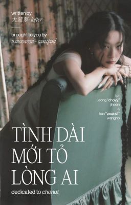 Chonut | Tình dài mới tỏ lòng ai