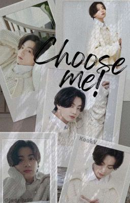 Choose Me《 •KOOKV• 》O.S.