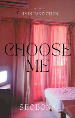 choose me ~ pjm | ✔