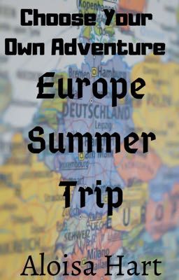 Choose Your Own Adventure: Europe Trip