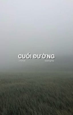 [Choran] Cuối đường rồi, mình quay lại đi anh