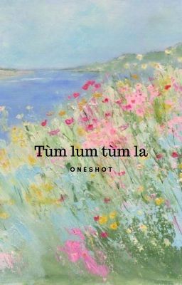 [Choran] Tùm lum tùm la