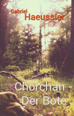 Chorchan - Der Bote