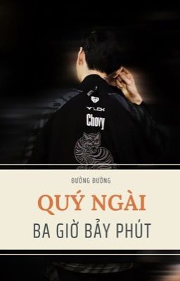 Choria || Quý ngài ba giờ bảy phút