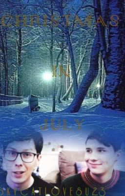 Christmas In July {Phan} (Book Two) 