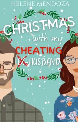 CHRISTMAS WITH MY CHEATER EX-HUSBAND (A Holiday Novella)