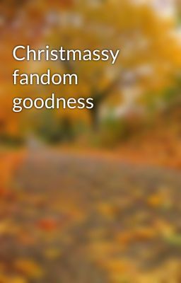 Christmassy fandom goodness