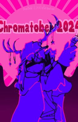 Chromatober 2024 : Might as well!