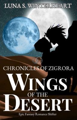 Chronicles of Zigrora : Wings of The Desert : Epic Fantasy Romance Shifter