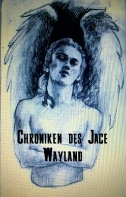 Chroniken des Jace Wayland