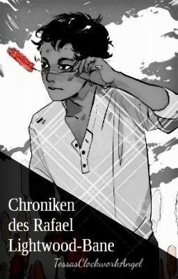 Chroniken des Rafael Lightwood-Bane