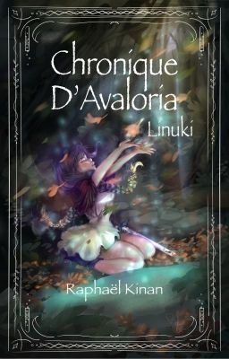 Chronique D'Avaloria : Linuki, Tome 1 [TERMINÉ]