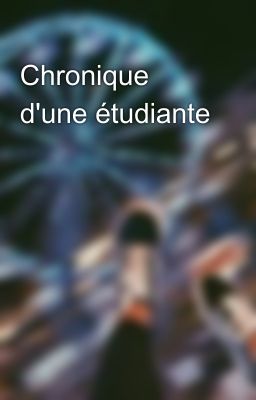 Chronique d'une étudiante