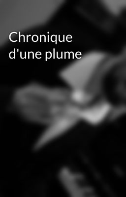 Chronique d'une plume