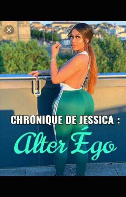 chronique de Jessica: Alter Égo  Tome1