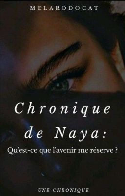 Chronique De Naya : Qu'est Ce Que La Vie Me Réserve ?