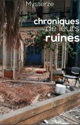 Chroniques de leurs ruines