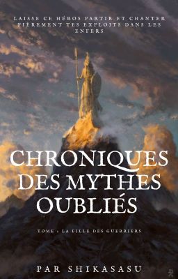 Chroniques des Mythes Oubliés Tome 1 : La Fille des Guerriers