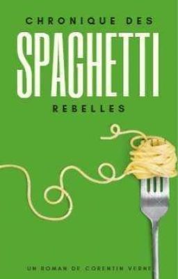 Chroniques des spaghettis rebelles