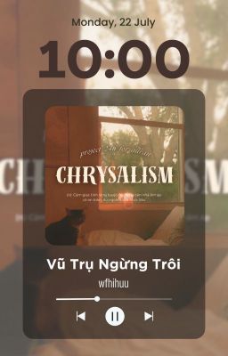 ✧CHRYSALISM | 10:00✧ Vũ Trụ Ngừng Trôi - PeyRan