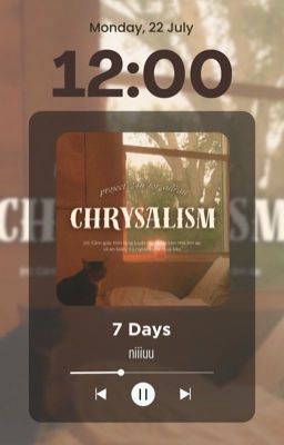 ✧CHRYSALISM | 12:00✧ 7 Days - Leran