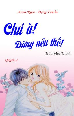 CHÚ À! ĐỪNG NÊN THẾ! - Trần Mạc Tranh - QUYỂN 2