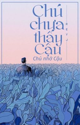 Chú Chưa Thấy Cậu