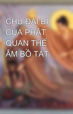 CHÚ ĐẠI BI CỦA PHẬT QUAN THẾ ÂM BỒ TÁT 