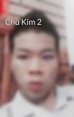 Chu Kim 2