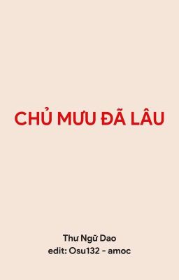 Chủ mưu đã lâu