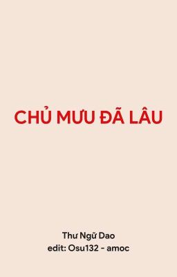 Chủ mưu đã lâu - Thư Ngữ Dao