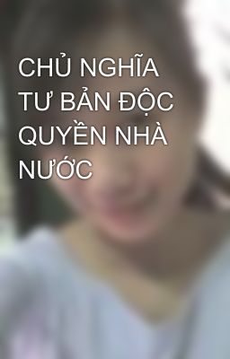 CHỦ NGHĨA TƯ BẢN ĐỘC QUYỀN NHÀ NƯỚC